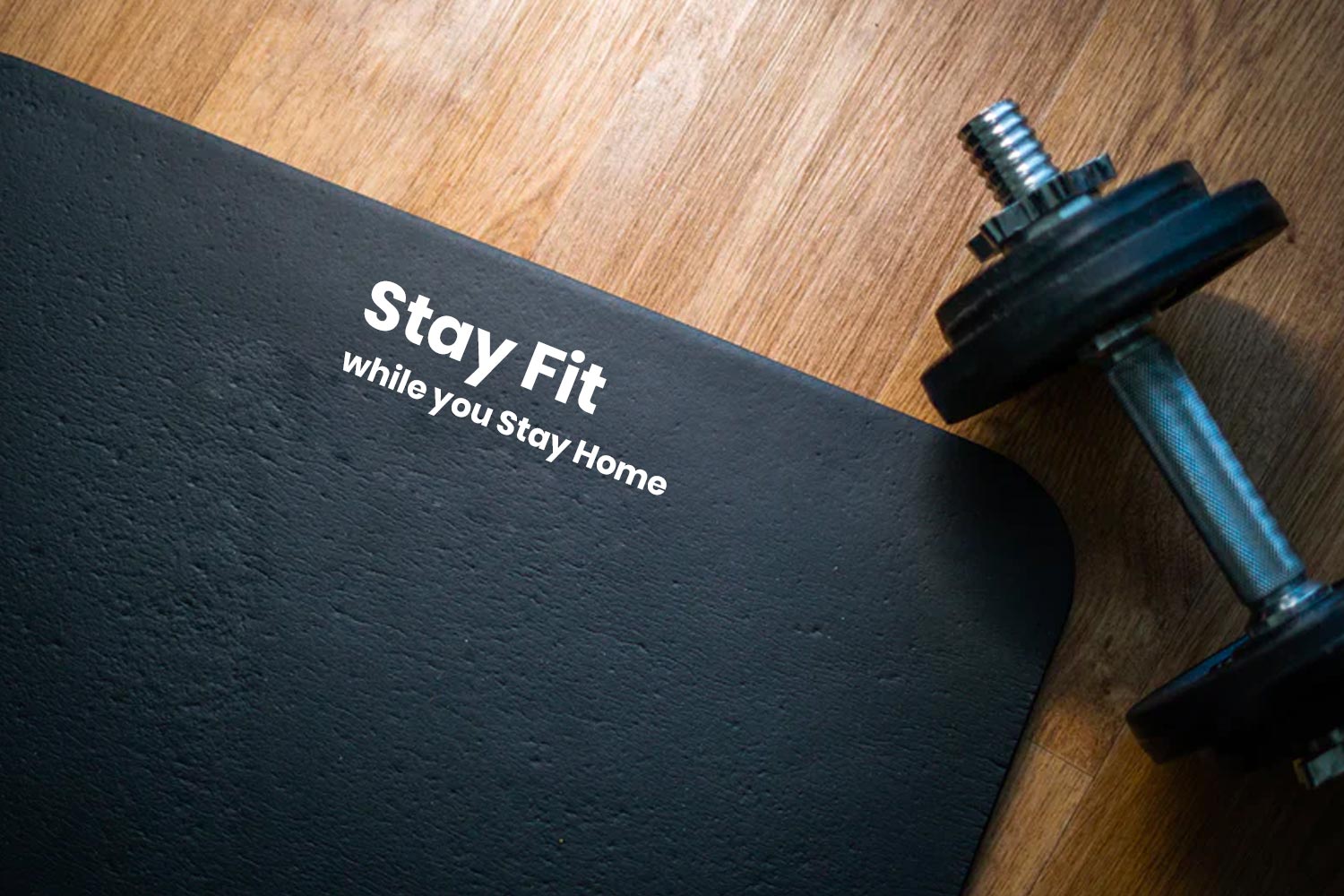 Stay Fit while you Stay Home